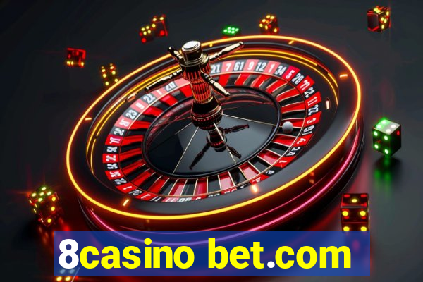 8casino bet.com